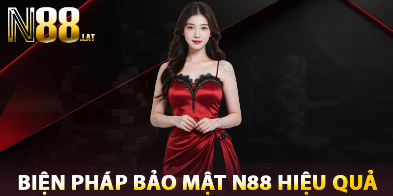 Bảo Mật N88 - Giữ Vững Niềm Tin, Nâng Tầm Trải Nghiệm 1 Các biện pháp bảo mật N88 hiệu quả